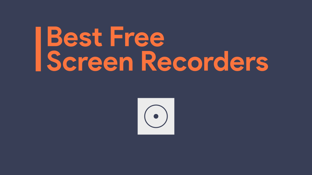 Best free screen recorders