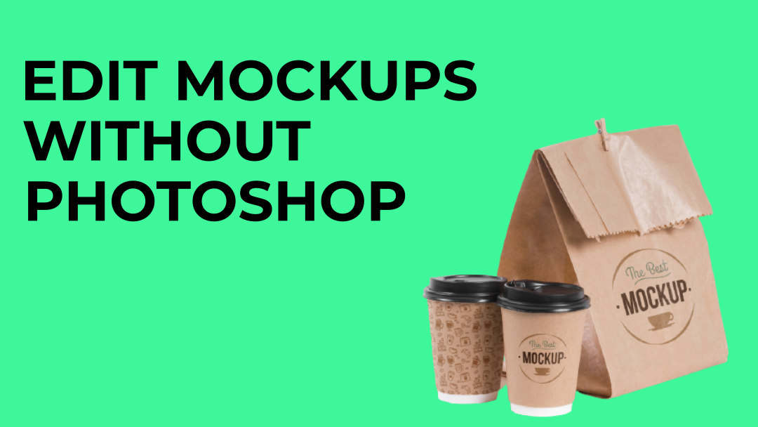 How to edit Mockups without Photoshop