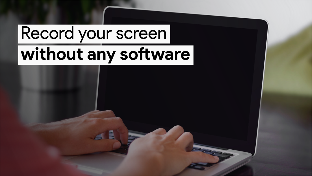 How to record computer screen without downloading any software
